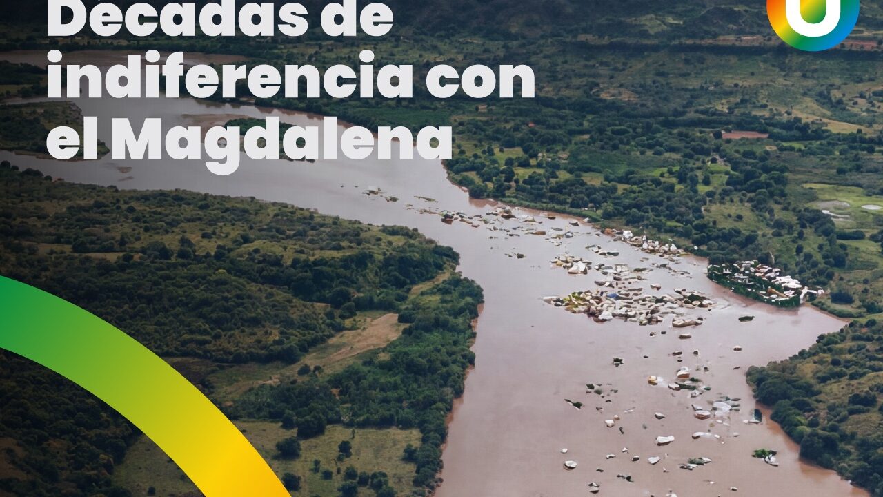 Décadas de indiferencia con el Magdalena
